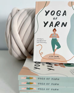 "Yoga of Yarn - A Knitter’s Handbook for Self-Discovery"