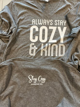 Load image into Gallery viewer, Always Stay Cozy &amp; Kind tees, v-neck, gray