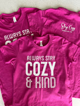 Load image into Gallery viewer, Always Stay Cozy &amp; Kind tees, crewneck, pink