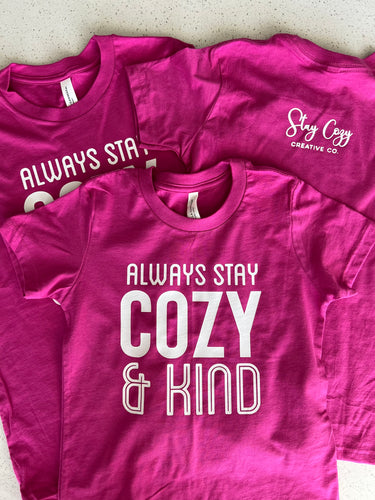 Always Stay Cozy & Kind tees, crewneck, pink