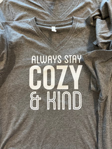 Always Stay Cozy & Kind tees, v-neck, gray